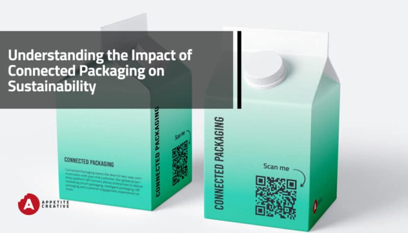 The Impact of Connected Packaging on Sustainability - Appetitecreative